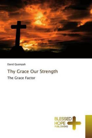 Knjiga Thy Grace Our Strength David Quampah