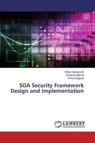 Knjiga SOA Security Framework Design and Implementation Shivendu Mishra