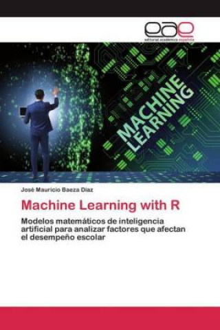 Knjiga Machine Learning with R José Mauricio Baeza Díaz