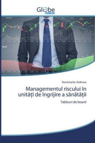 Carte Managementul riscului in unit&#259;&#539;I de ingrijire a s&#259;n&#259;t&#259;&#539;ii 