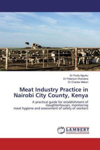 Kniha Meat Industry Practice in Nairobi City County, Kenya Dr Peterson Warutere