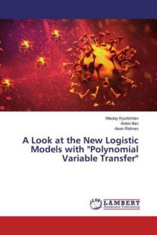 Buch Look at the New Logistic Models with Polynomial Variable Transfer Anton Iliev