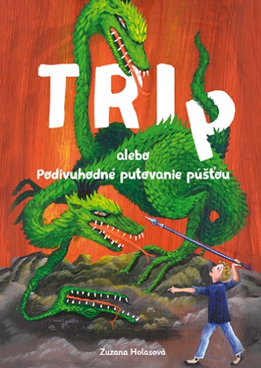 Kniha Podivuhodné putovanie púšťou alebo Tri P Zuzana Holasová