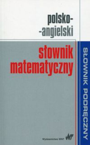 Könyv Polsko-angielski słownik matematyczny 