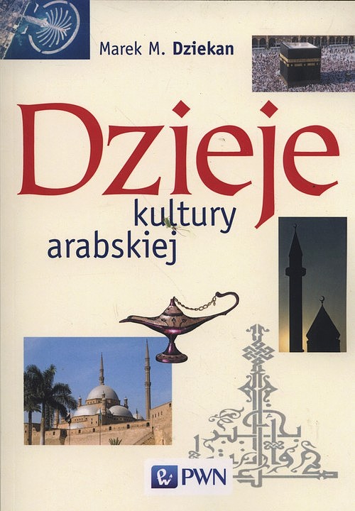 Kniha Dzieje kultury arabskiej Dziekan Marek M.