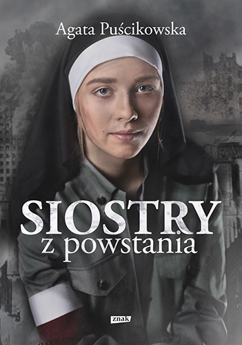 Könyv Siostry z powstania. Nieznane historie kobiet walczących o Warszawę Agata Puścikowska