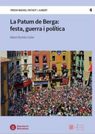 Kniha La Patum de Berga : Festa, guerra i política ALBERT RUMBO SOLER