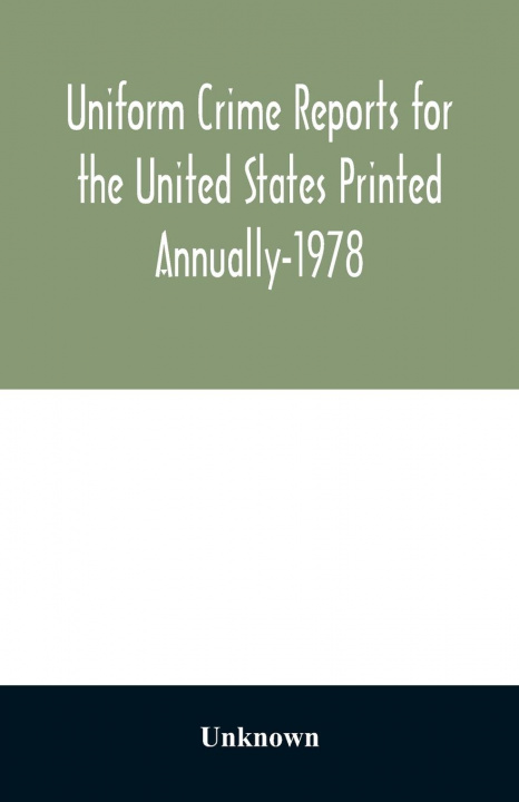Knjiga Uniform Crime Reports for the United States Printed Annually-1978 