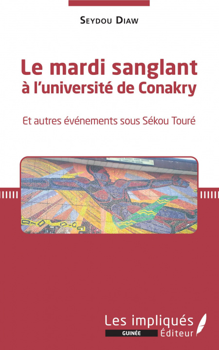 Книга Le mardi sanglant ? l'université de Conakry 