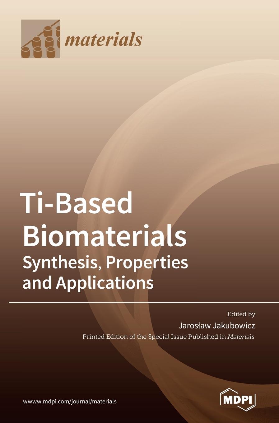 Knjiga Ti-Based Biomaterials Jaroslaw Jakubowicz