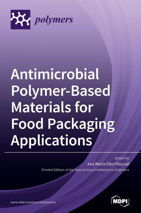 Książka Antimicrobial Polymer-Based Materials for Food Packaging Applications Ana María Díez-Pascual