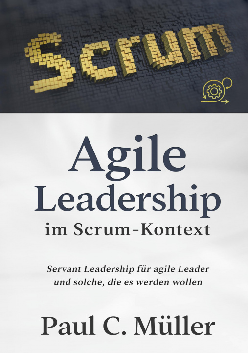 Kniha Agile Leadership im Scrum-Kontext Paul C. Müller