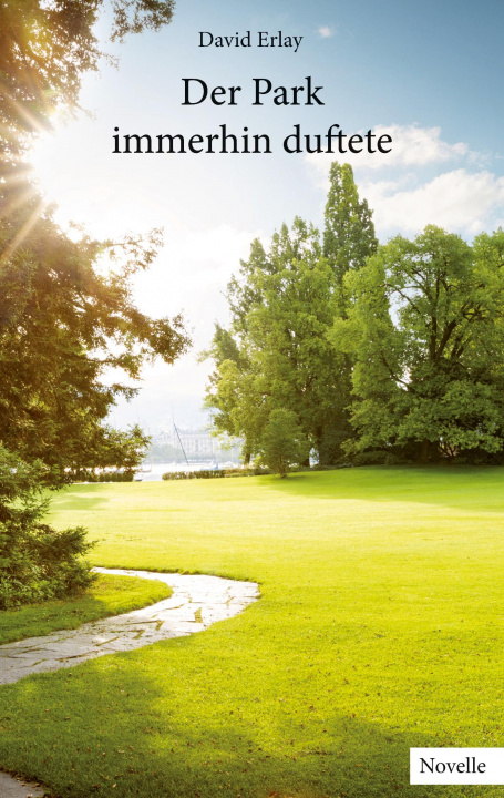 Knjiga Der Park immerhin duftete David Erlay