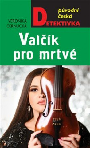 Kniha Valčík pro mrtvé Veronika Černucká