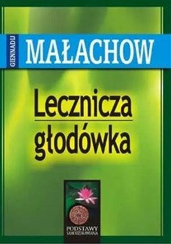Könyv Lecznicza głodówka Małachow Giennadij