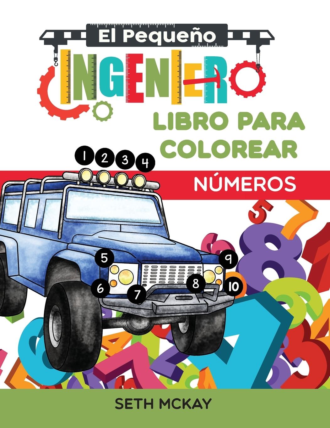 Könyv Pequeno Ingeniero - Libro Para Colorear - Numeros 