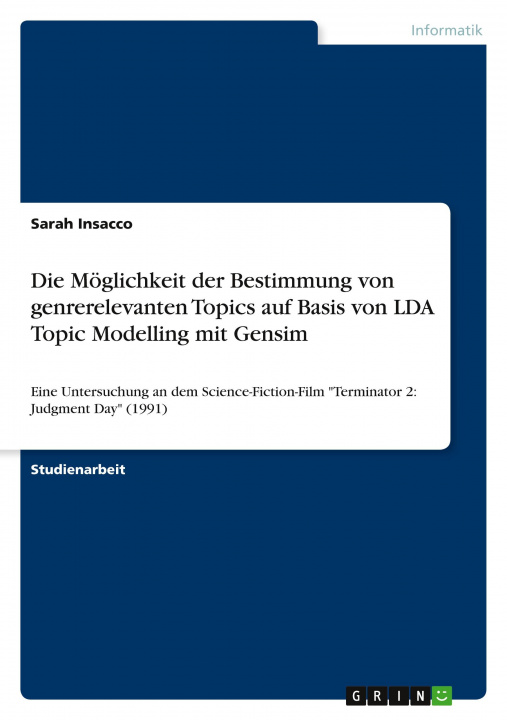 Kniha Die Möglichkeit der Bestimmung von genrerelevanten Topics auf Basis von LDA Topic Modelling mit Gensim 