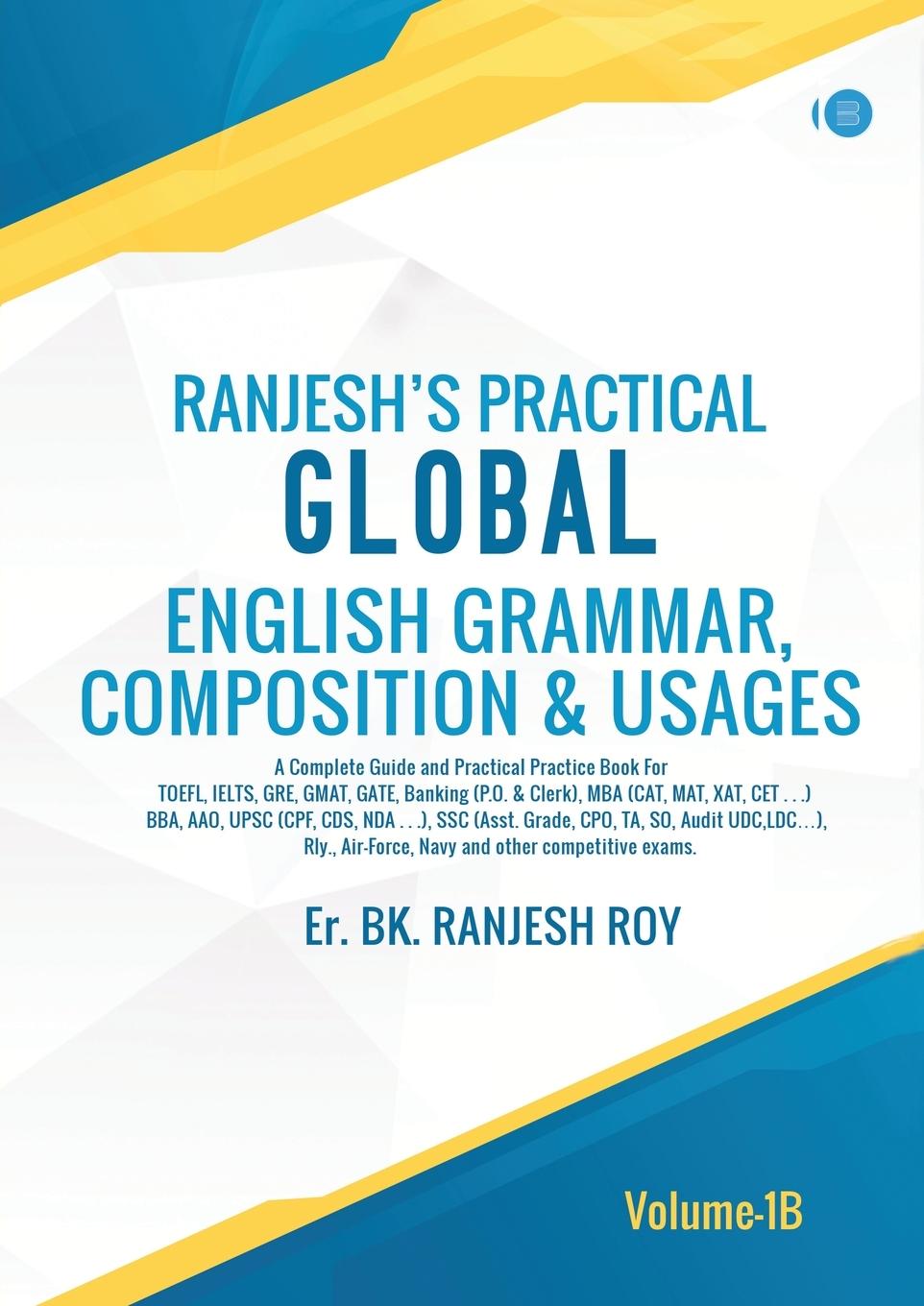 Könyv Ranjesh's Practical Global English Grammar, Composition & Usages- Volume - 1A 
