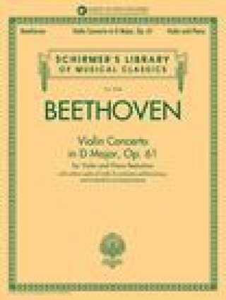 Книга Beethoven: Violin Concerto in D Major, Op. 61 - Book/Audio with Orchestral Performances and Accompaniments of Violin/Piano Reduction: Schirmer's Libra 