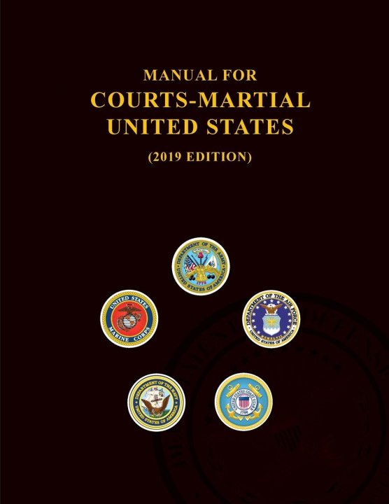Knjiga Manual for Courts-Martial, United States 2019 edition Jsc on Military Justice