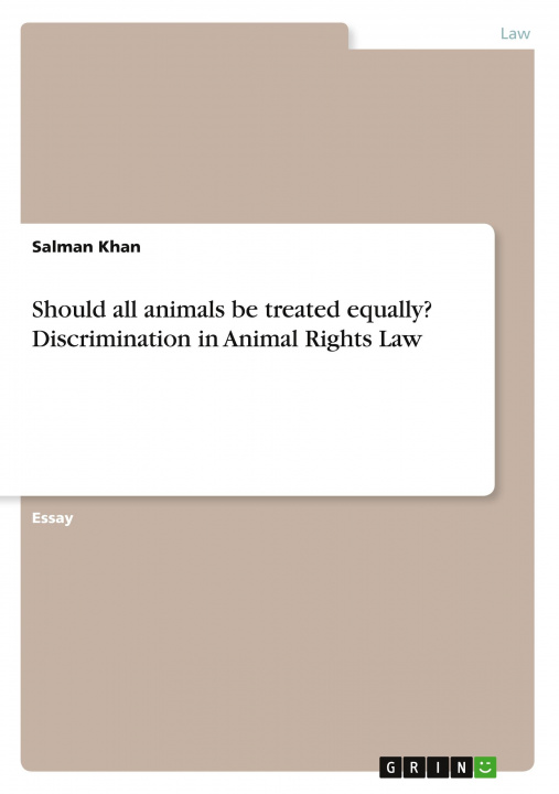Carte Should all animals be treated equally? Discrimination in Animal Rights Law 