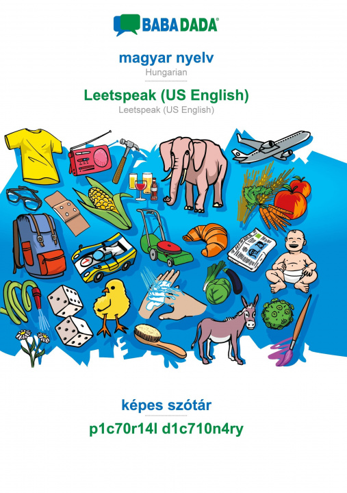 Book BABADADA, magyar nyelv - Leetspeak (US English), kepes szotar - p1c70r14l d1c710n4ry 