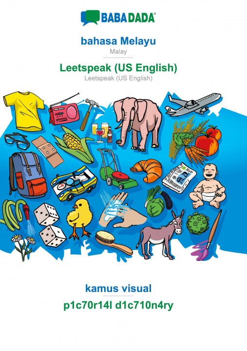 Buch BABADADA, bahasa Melayu - Leetspeak (US English), kamus visual - p1c70r14l d1c710n4ry 