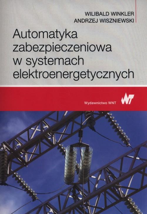 Kniha Automatyka zabezpieczeniowa w systemach elektroenergetycznych Winkler Wilibald
