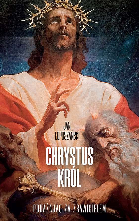 Книга Chrystus Król Łopuszański Jan
