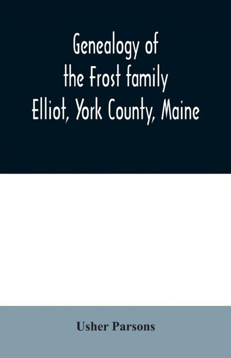 Könyv Genealogy of the Frost family 