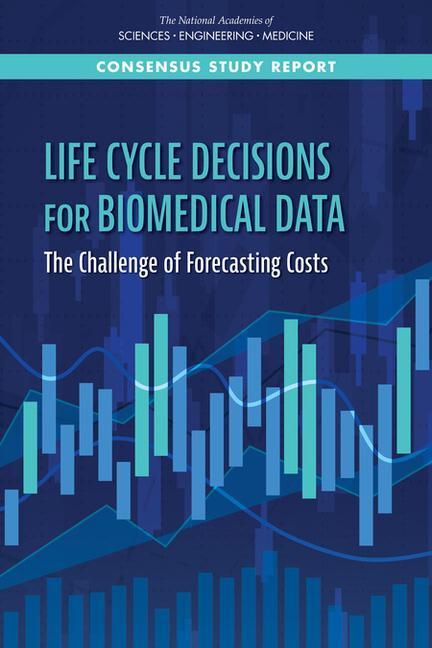 Knjiga Life-Cycle Decisions for Biomedical Data: The Challenge of Forecasting Costs Policy And Global Affairs