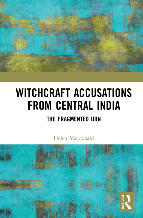 Könyv Witchcraft Accusations from Central India Macdonald