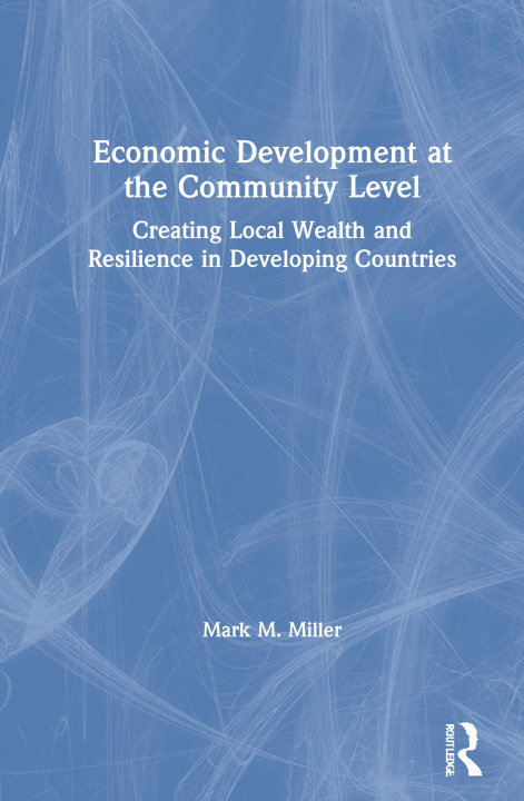 Könyv Economic Development at the Community Level Mark Miller