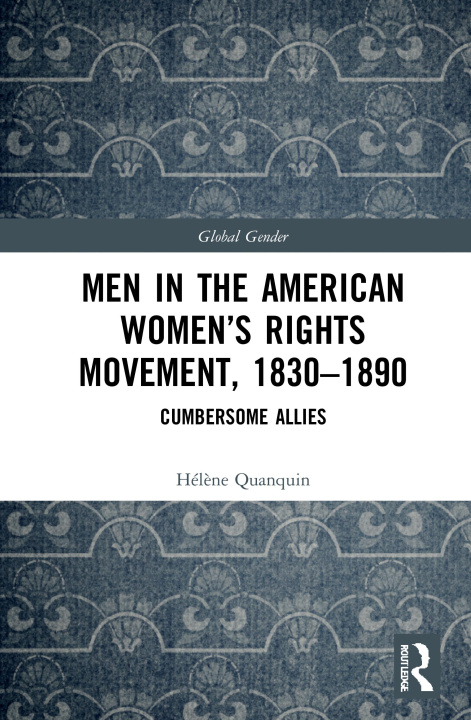 Kniha Men in the American Women's Rights Movement, 1830-1890 Helene (Professor of American Studies at the University of Lille) Quanquin