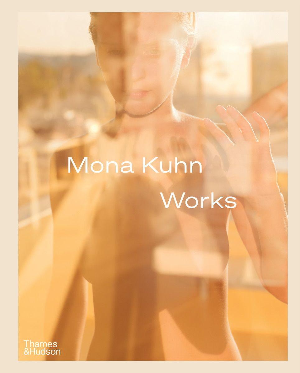 Kniha Mona Kuhn: Works Simon Baker