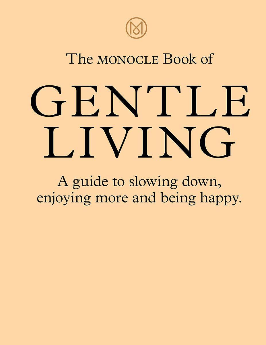 Kniha Monocle Book of Gentle Living Andrew Tuck