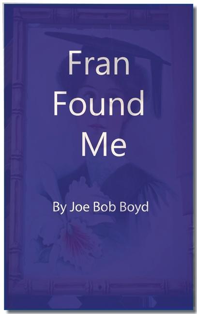 Knjiga Fran Found Me Joe Bob Boyd