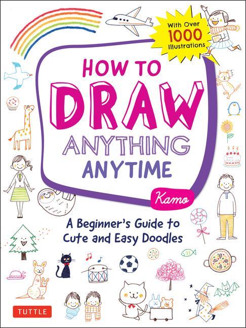 Книга How to Draw Anything Anytime 