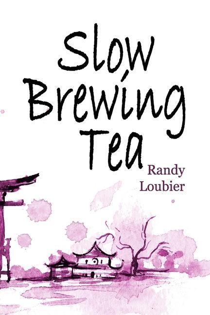 Книга Slow Brewing Tea Randy Loubier