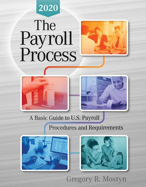 Carte The Payroll Process 2020: A Basic Guide to U.S Payroll Procedures and Requirements 