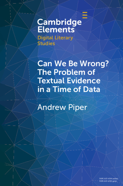 Boek Can We Be Wrong? The Problem of Textual Evidence in a Time of Data PIPER  ANDREW