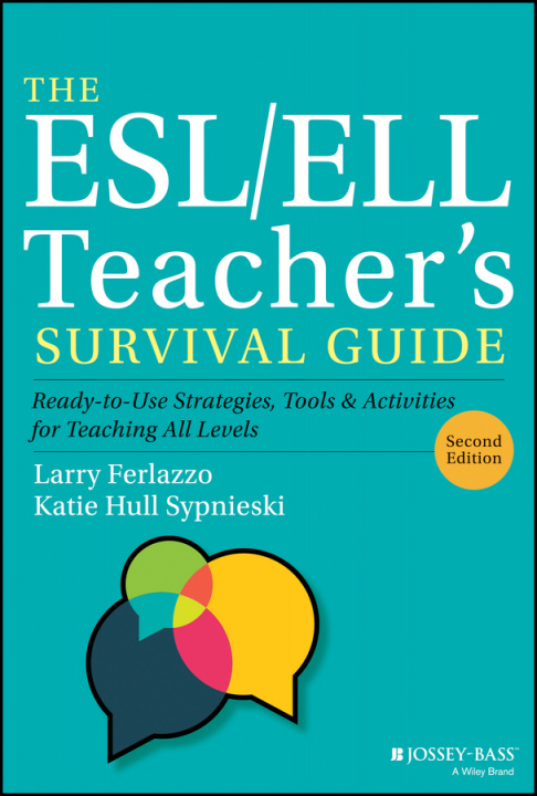 Kniha ESL/ELL Teacher's Survival Guide: Ready-to-Use  Strategies, Tools, and Activities for Teaching En glish Language Learners of All Levels, 2nd Edition Larry Ferlazzo