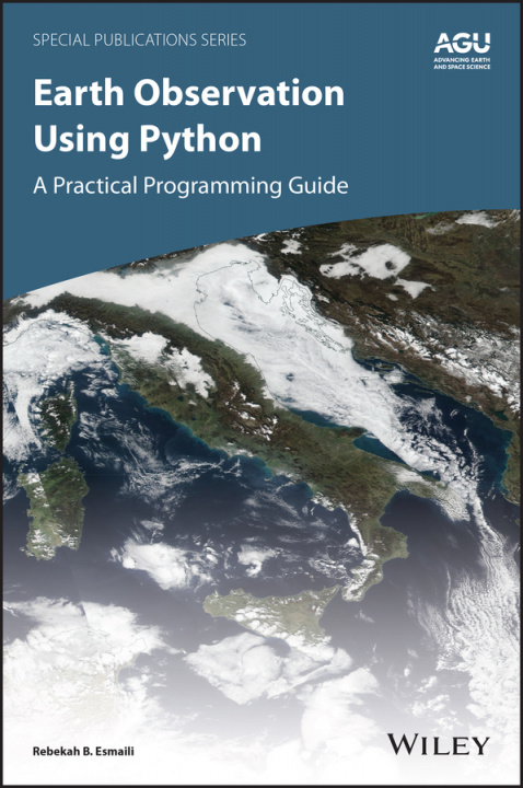 Knjiga Earth Observation Using Python - A Practical Programming Guide Rebekah B. Esmaili