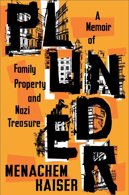 Carte Plunder: A Memoir of Family Property and Nazi Treasure 