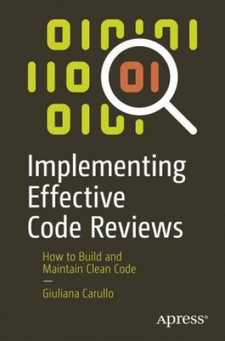 Kniha Implementing Effective Code Reviews 