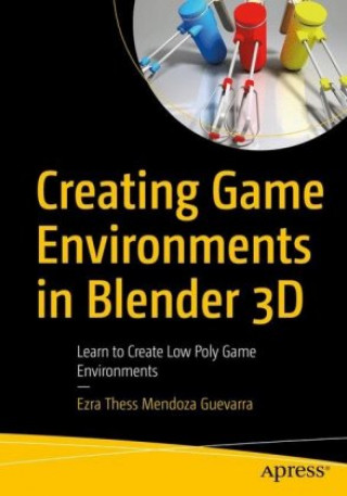 Könyv Creating Game Environments in Blender 3D 
