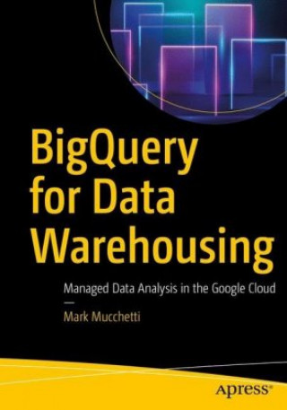 Könyv BigQuery for Data Warehousing 