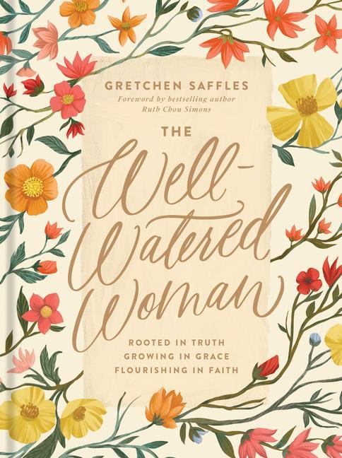 Kniha The Well-Watered Woman: Rooted in Truth, Growing in Grace, Flourishing in Faith Ruth Chou Simons