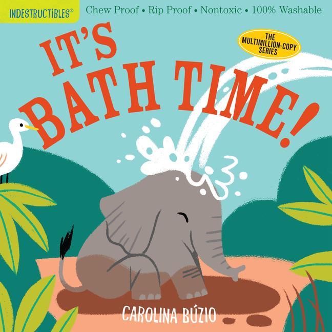 Könyv Indestructibles: It's Bath Time! Carolina Búzio