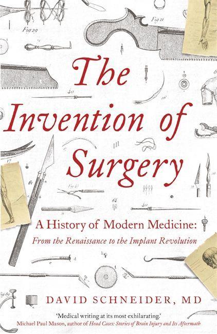 Könyv Invention of Surgery David Schneider